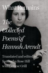What Remains : The Collected Poems of Hannah Arendt