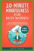 10-Minute Mindfulness for Busy Women : How to Live Stress-Free, Eliminate Negative Thoughts, Anxieties and Worries