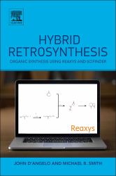Hybrid Retrosynthesis : Organic Synthesis Using Reaxys and SciFinder