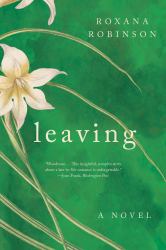 Leaving : A Novel