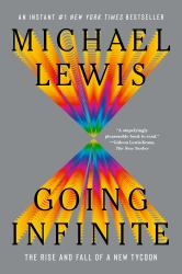 Going Infinite : The Rise and Fall of a New Tycoon
