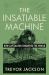 The Insatiable Machine : How Capitalism Conquered the World