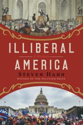 Illiberal America : A History