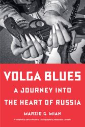 Volga Blues : A Journey into the Heart of Russia