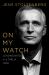On My Watch : Leading NATO in a Time of War