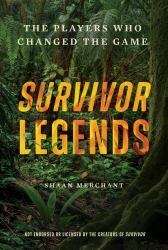 Unofficial Survivor Legends : Celebrating the Players Who Changed the Game