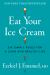 Eat Your Ice Cream : Six Simple Rules for a Long and Healthy Life