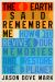 The Earth Said Remember Me : How to Restore and Sustain a Livable Planet