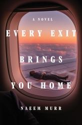 Every Exit Brings You Home : A Novel