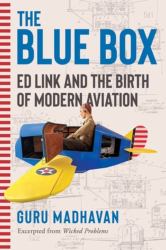The Blue Box : Ed Link and the Birth of Modern Aviation