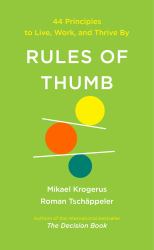 Rules of Thumb : 44 Principles to Live, Work, and Thrive By