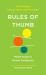 Rules of Thumb : 44 Principles to Live, Work, and Thrive By