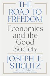 The Road to Freedom : Economics and the Good Society