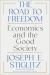 The Road to Freedom : Economics and the Good Society