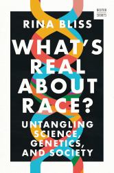 What's Real about Race? : Untangling Science, Genetics, and Society