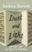 Dust and Light : On the Art of Fact in Fiction
