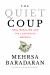 The Quiet Coup : Neoliberalism and the Looting of America The Quiet Coup : Neoliberalism and the Looting of America