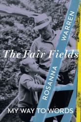 The Fair Fields : My Way to Words