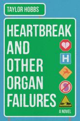 Heartbreak and Other Organ Failures : A Novel