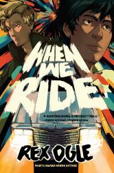 When We Ride : A Novel
