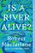 Is a River Alive?