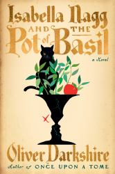 Isabella Nagg and the Pot of Basil : A Novel