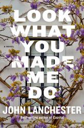 Look What You Made Me Do : A Novel