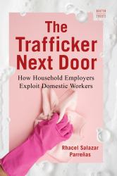 The Trafficker Next Door : How Household Employers Exploit Domestic Workers