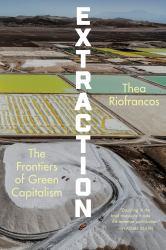 Extraction : The Frontiers of Green Capitalism