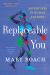 Replaceable You : Adventures in Human Anatomy