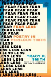 Fear Less : Poetry in Perilous Times