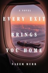 Every Exit Brings You Home : A Novel