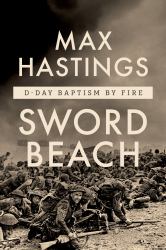 Sword Beach : D-Day Baptism by Fire