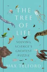 The Tree of Life : Solving Science's Greatest Puzzle