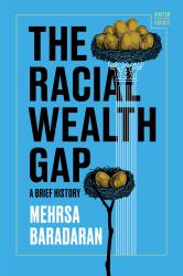 The Racial Wealth Gap : A Brief History