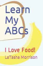 Learn My ABCs : I Love Food!