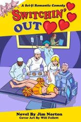 Switchin' Out Hearts : A Sci-Fi Romantic Comedy