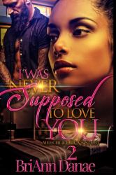 I Was Never Supposed to Love You 2 : Meechi and Erica's Story