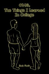 OMG, the Things I Learned in College