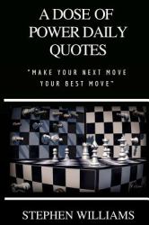 A Dose of Power Daily Quotes : Make Your Next Move Your Best Move