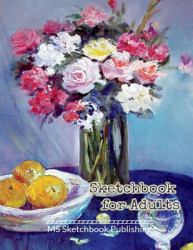 Sketchbook for Adults : Drawing and Sketchbook for Adults, Improving and Practicing Drawing and Doodling Skills, Art Journal for Adults (8. 5x11 Inches, Beautiful Oil Painting Cover), 150 Blank Pages for Drawing, Sketching and Doodling(V2)