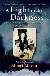 A Light in the Darkness : Janusz Korczak, His Orphans, and the Holocaust