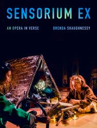 Sensorium Ex : An Opera in Verse