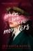When We Were Monsters When We Were Monsters