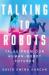 Talking to Robots : Tales from Our Human-Robot Futures