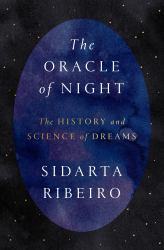 The Oracle of Night : The History and Science of Dreams