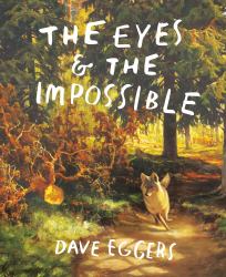 The Eyes and the Impossible : (Newbery Medal Winner)