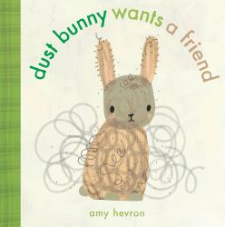 Dust Bunny Wants a Friend