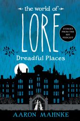 The World of Lore: Dreadful Places