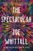 The Spectacular : A Novel